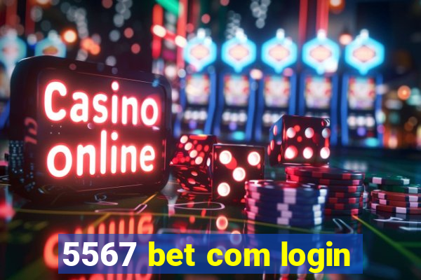 5567 bet com login